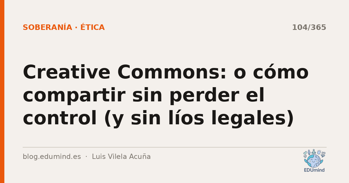 Creative Commons: o cómo compartir sin perder el control (y sin líos legales)