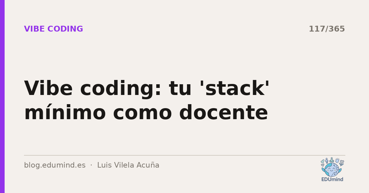 Vibe coding: tu 'stack' mínimo como docente
