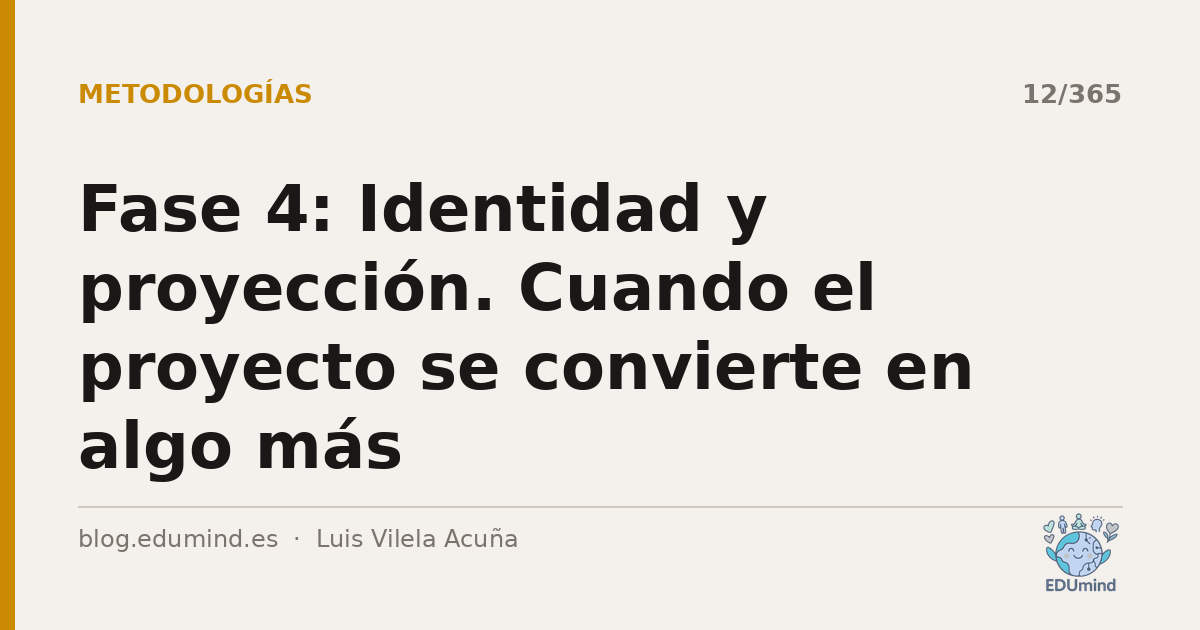 Fase 4: Identidad y proyección. Cuando el proyecto se convierte en algo más