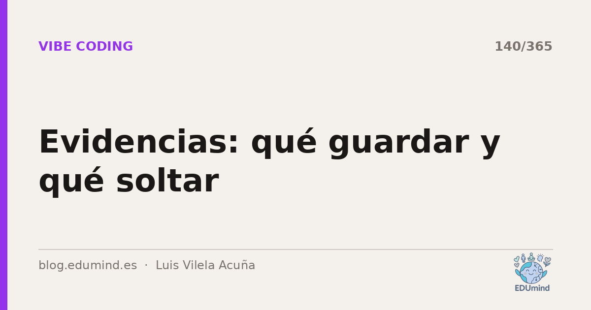 Evidencias: qué guardar y qué soltar