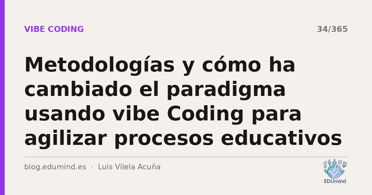 Metodologías y cómo ha cambiado el paradigma usando vibe Coding para agilizar procesos educativos