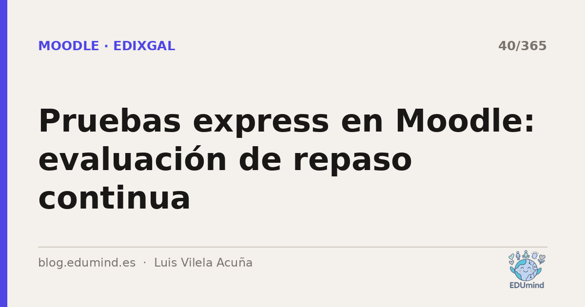 Pruebas express en Moodle: evaluación de repaso continua