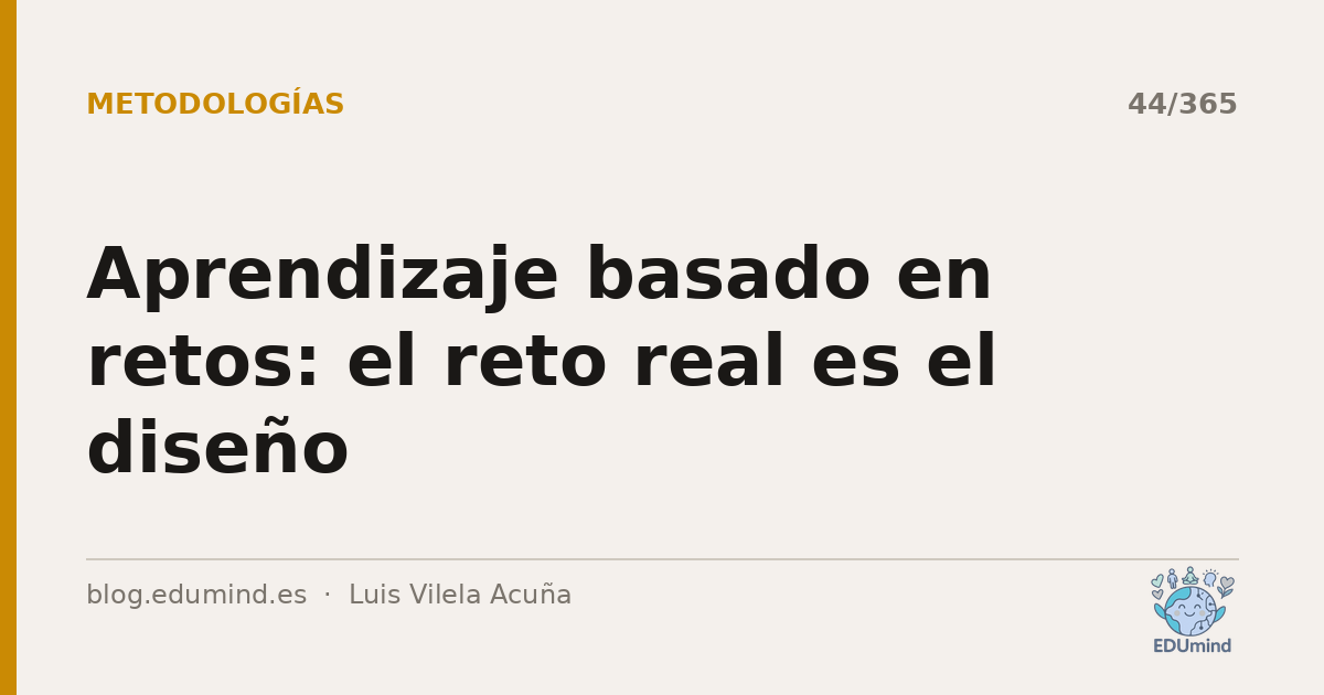 Aprendizaje basado en retos: el reto real es el diseño