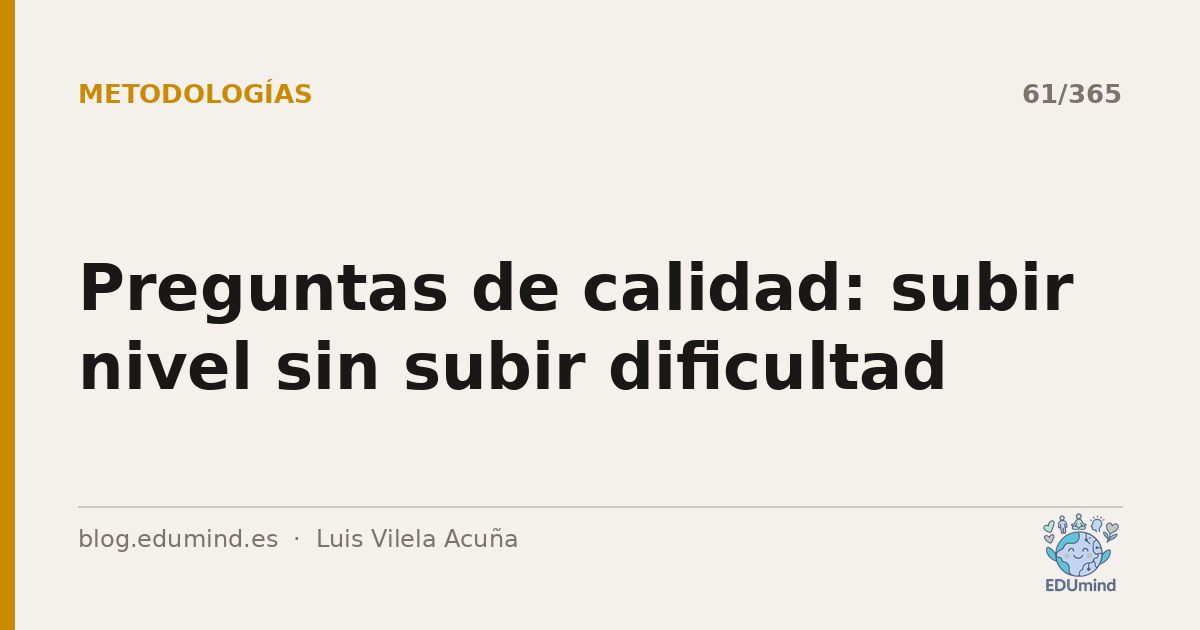 Preguntas de calidad: subir nivel sin subir dificultad