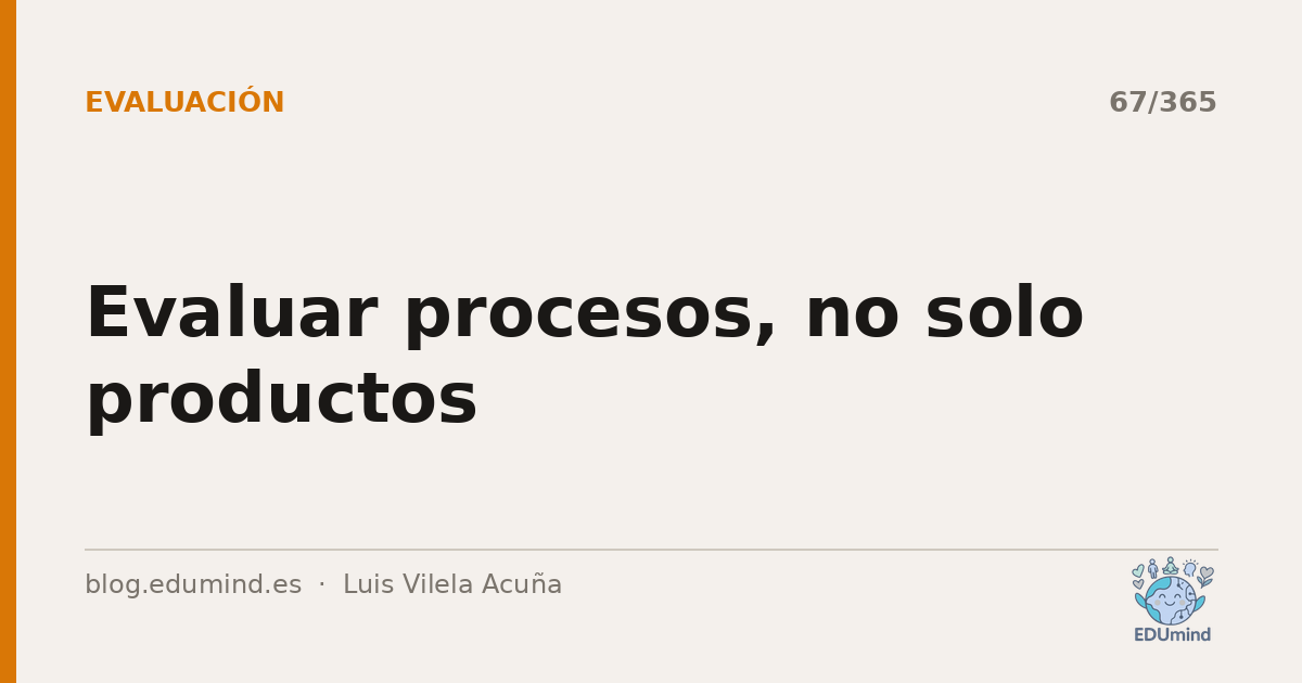 Evaluar procesos, no solo productos