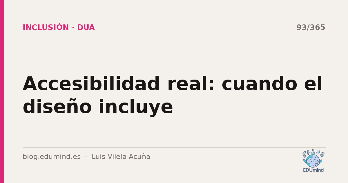 Accesibilidad real: cuando el diseño incluye