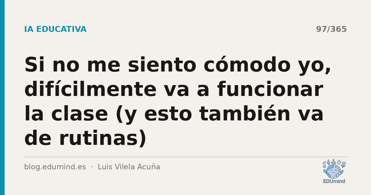 Si no me siento cómodo yo, difícilmente va a funcionar la clase (y esto también va de rutinas)