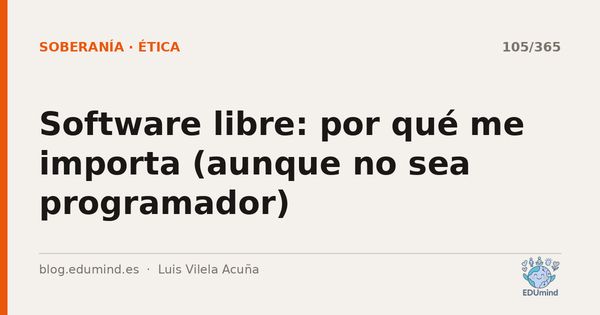 Software libre: por qué me importa (aunque no sea programador)