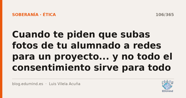 Cuando te piden que subas fotos de tu alumnado a redes para un proyecto... y no todo el consentimiento sirve para todo