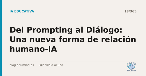 Del Prompting al Diálogo: Una nueva forma de relación humano-IA
