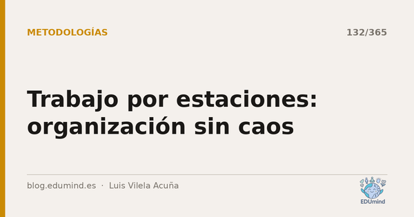 Trabajo por estaciones: organización sin caos