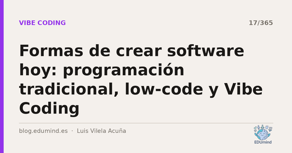 Formas de crear software hoy: programación tradicional, low-code y Vibe Coding