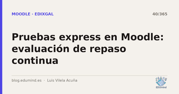 Pruebas express en Moodle: evaluación de repaso continua