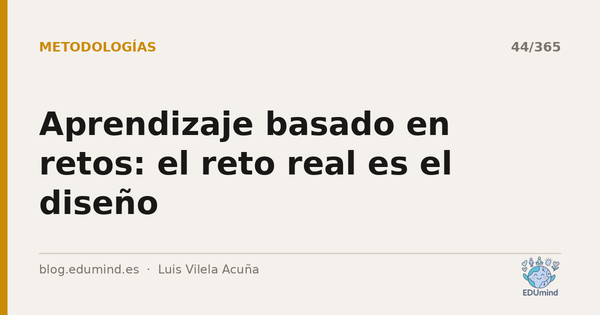 Aprendizaje basado en retos: el reto real es el diseño