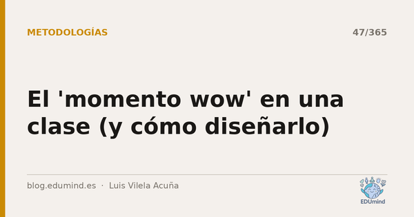 El 'momento wow' en una clase (y cómo diseñarlo)