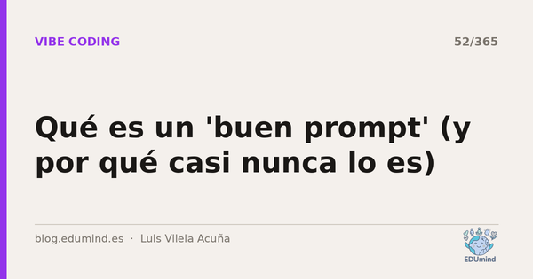 Qué es un 'buen prompt' (y por qué casi nunca lo es)
