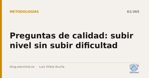 Preguntas de calidad: subir nivel sin subir dificultad