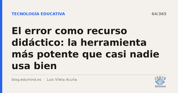 El error como recurso didáctico: la herramienta más potente que casi nadie usa bien