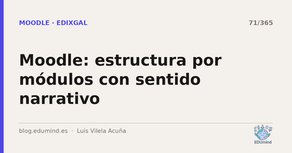 Moodle: estructura por módulos con sentido narrativo
